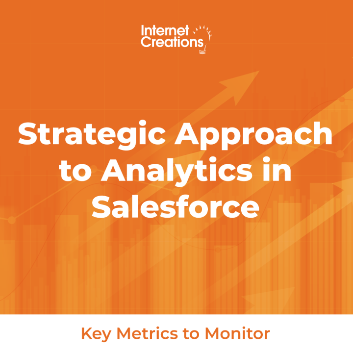 Strategic Approach to Analytics in Salesforce - Key Metrics to Monitor